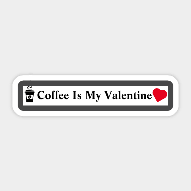 Coffee Is My Valentine Sticker by MariaB